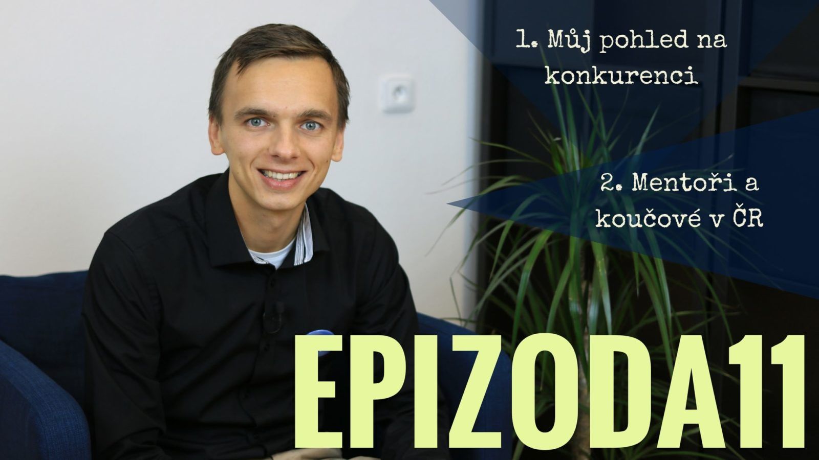 Epizoda 11: Mentoři v Česku a spolupráce s konkurencí