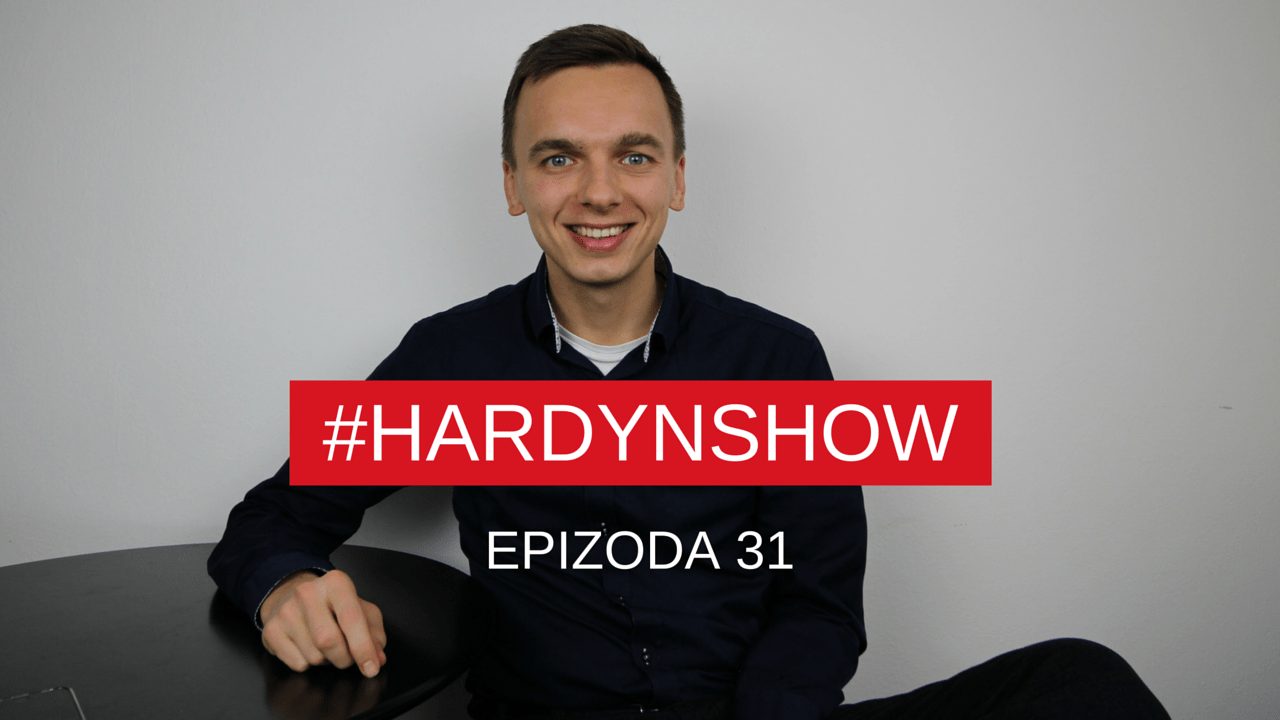 ‪#‎HardynShow‬ Epizoda 31: Jak dostat svůj projekt k co nejvíce lidem