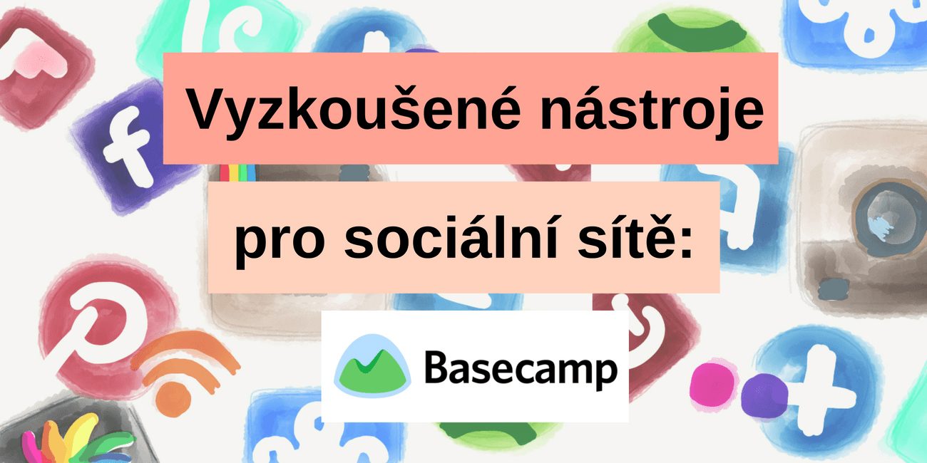 Basecamp: nástroj pro vedení projektů a komunikaci