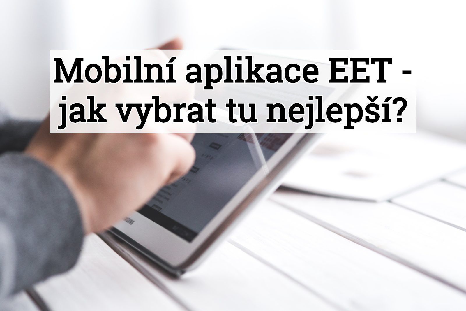 Mobilní aplikace EET – co umí a jak vybrat?
