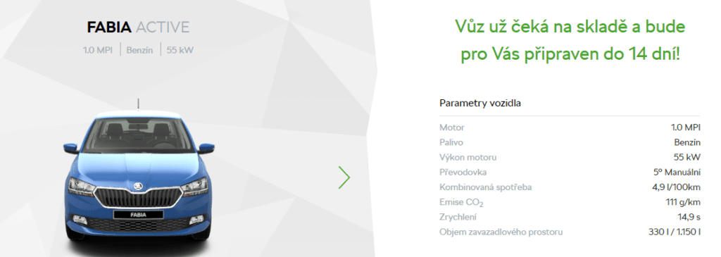 Vůz Škoda Fabia může být do 14 dní připraven k odběru.